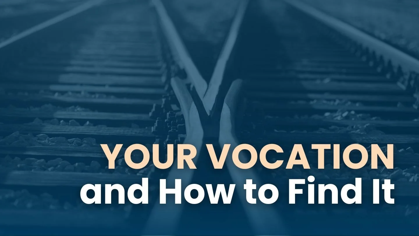 Ep58. Finding Your Vocation, Calling, and Purpose in Life