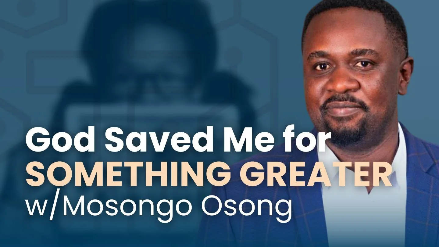 Ep63. Accepting God’s Purpose for My Life | The Powerful Story of Mosongo Osong