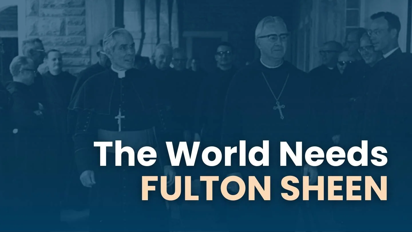 Ep62. Fulton Sheen: The Saint Our World Needs w/ Dr. Peter Howard