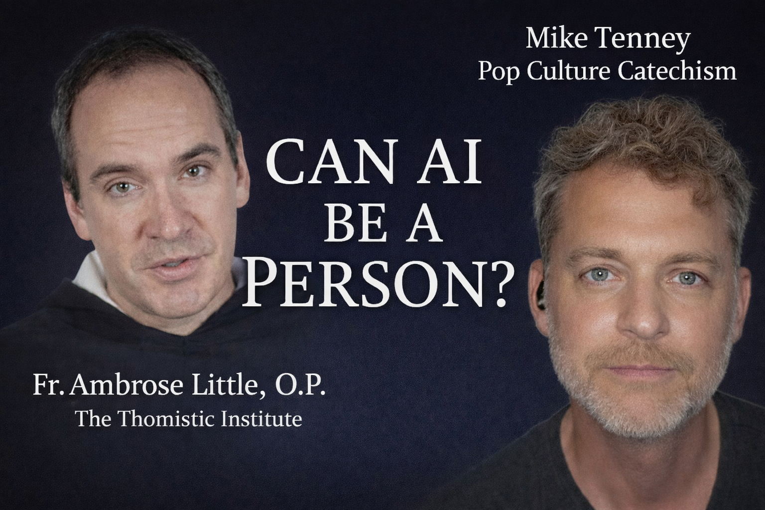 92. Can AI Have a Soul? (w/ Fr. Ambrose Little, OP)