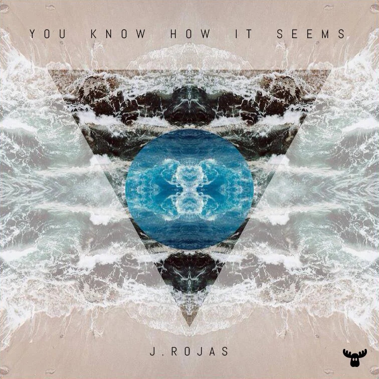 EP ART: J.Rojas YOU KNOW HOW IT SEEMS 2014