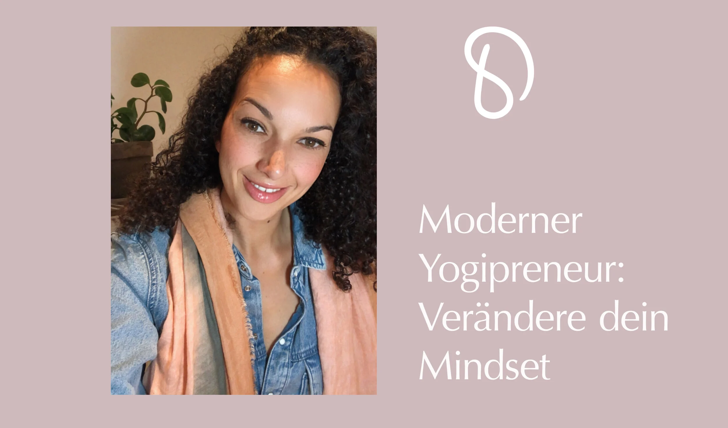 Moderner Yogipreneur: Verändere dein Mindset