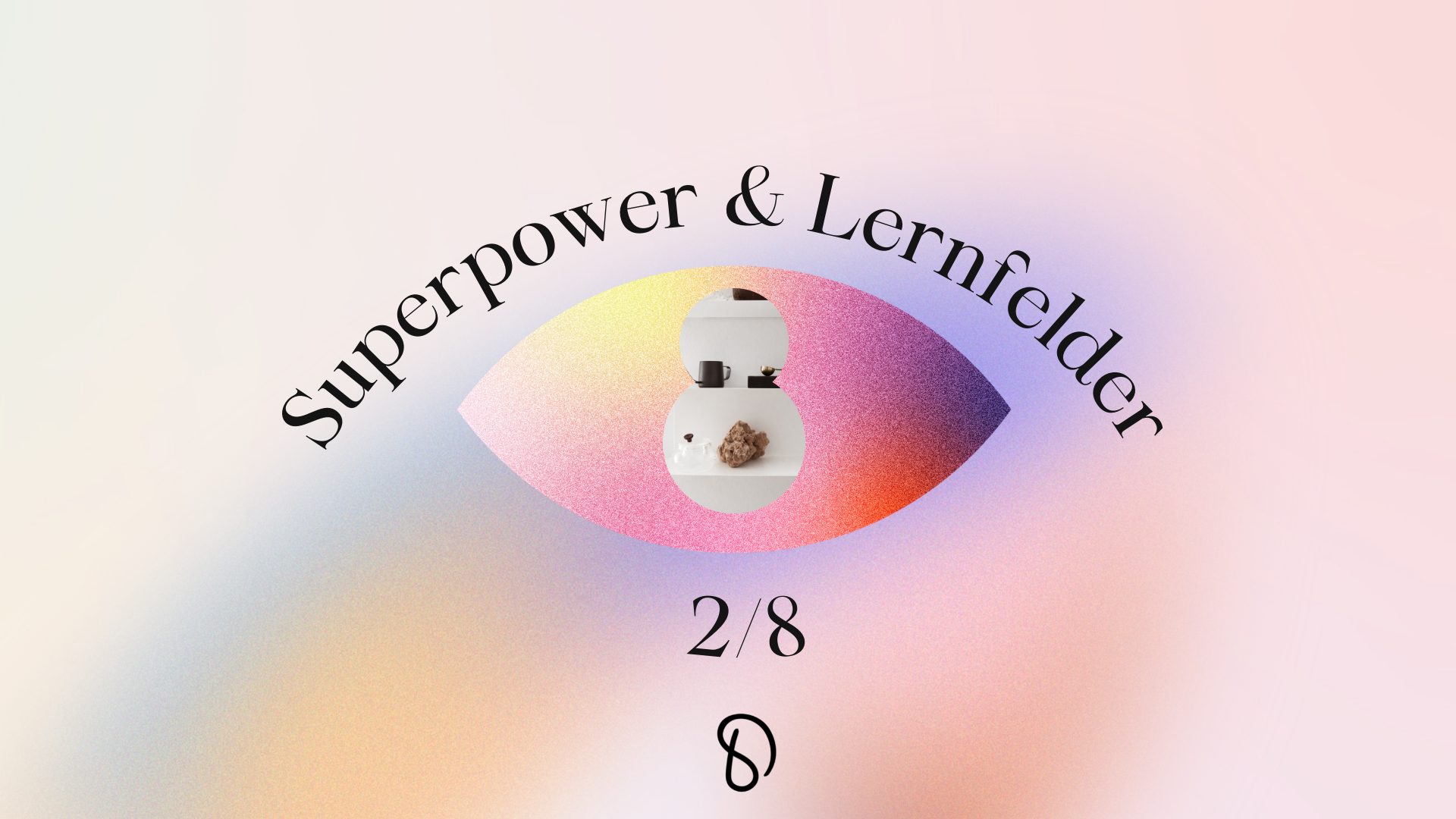 Deine Superpower &amp; Lernfelder
