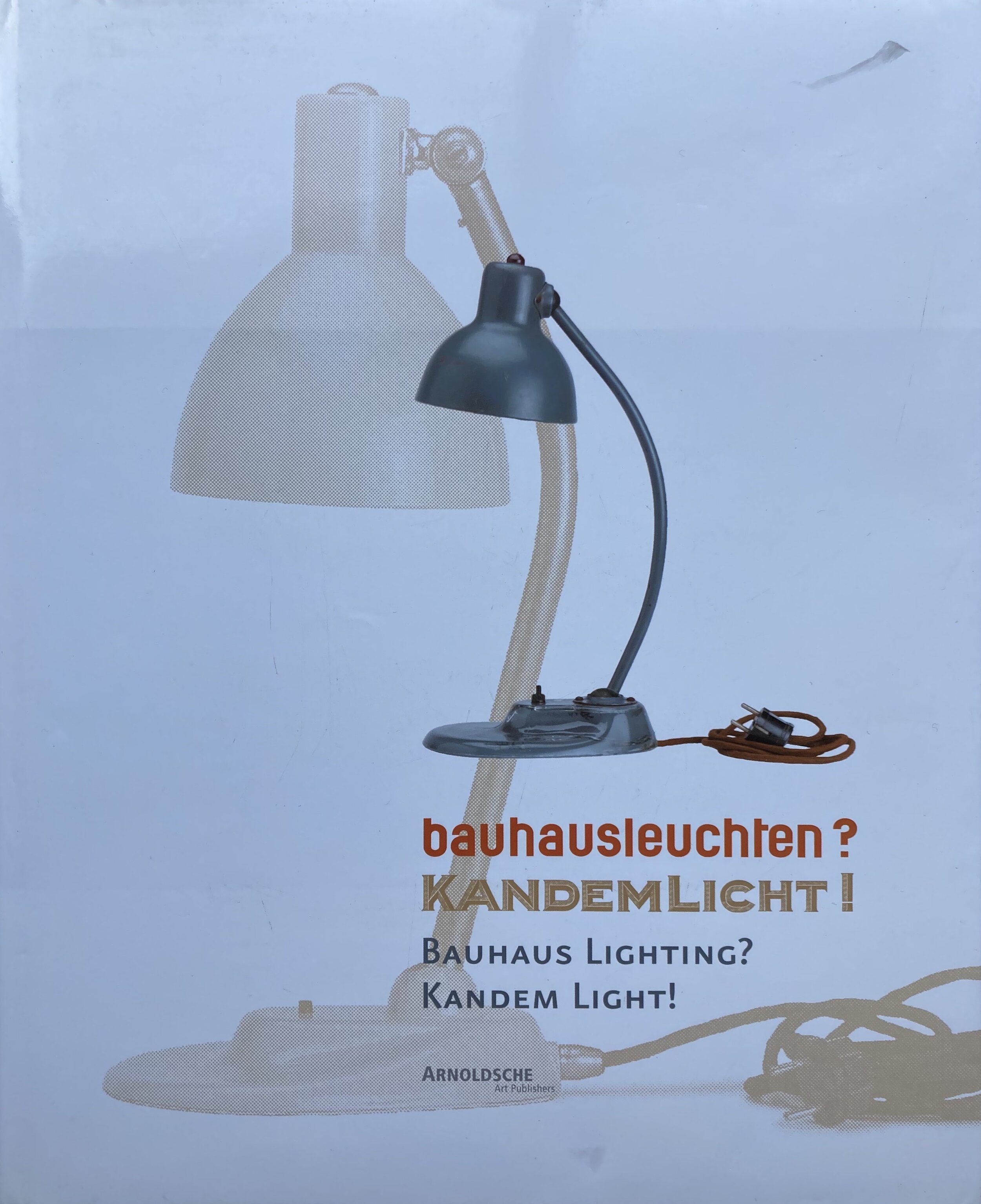 Bauhausleuchten? Kandemlicht!; Bauhaus Lighting? Kandem Bauhausleuchten? Kandemlicht!; Bauhaus Lighting? Kandem