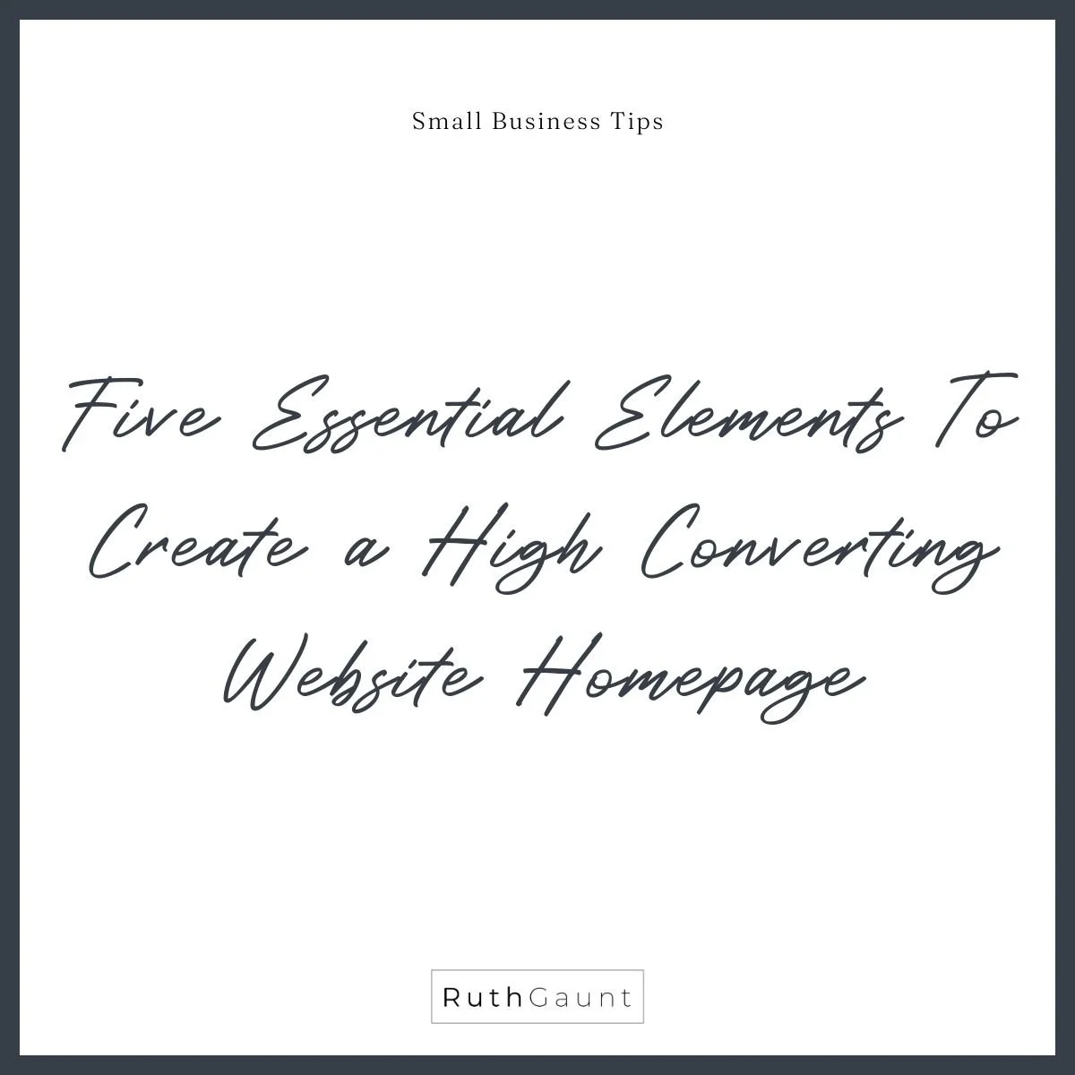 Five Essential Elements To Create a High Converting Website Homepage