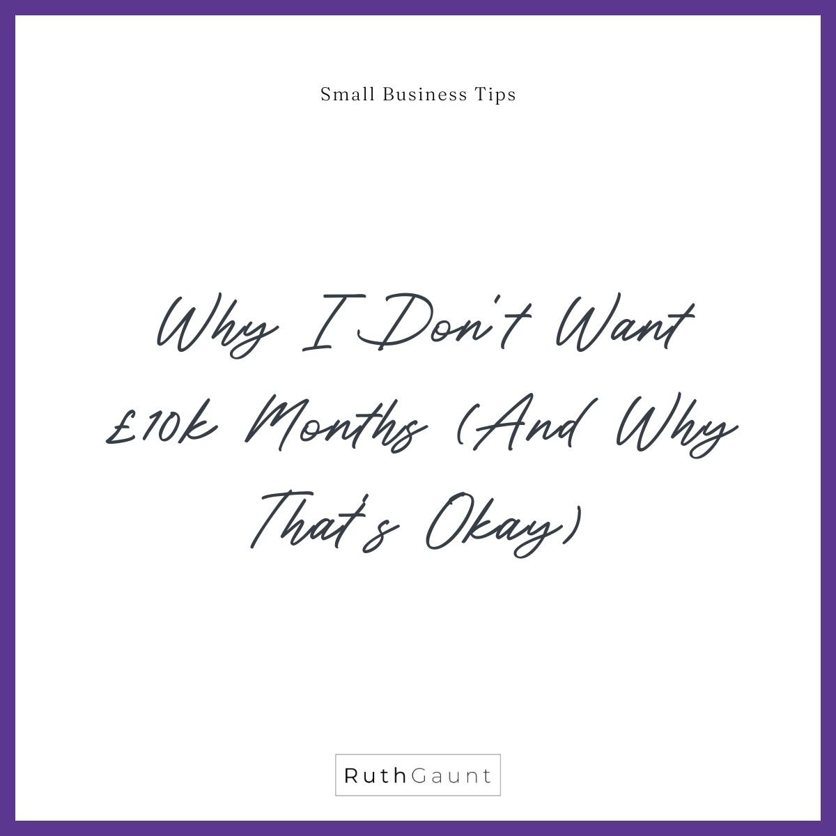 Why I Don't Want £10k Months (And Why That's Okay)