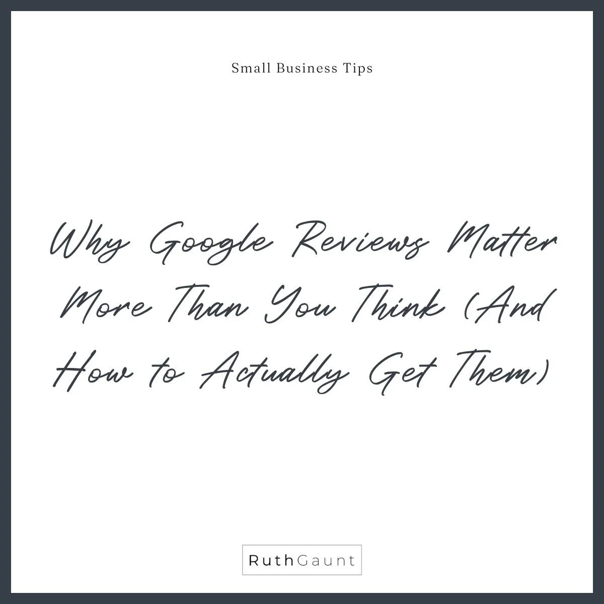 Why Google Reviews Matter More Than You Think (And How to Actually Get Them)