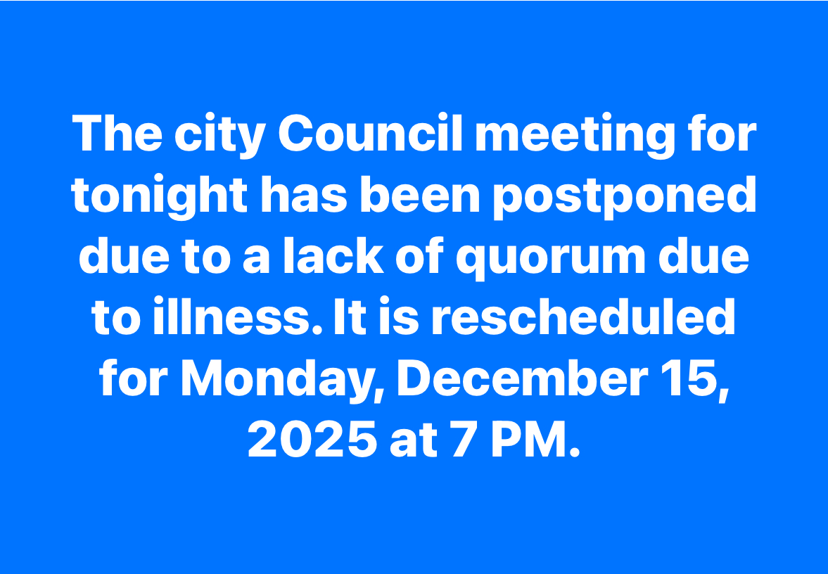 City Council Meeting Postponed to Monday, December 15, 2025 at 7 p.m.