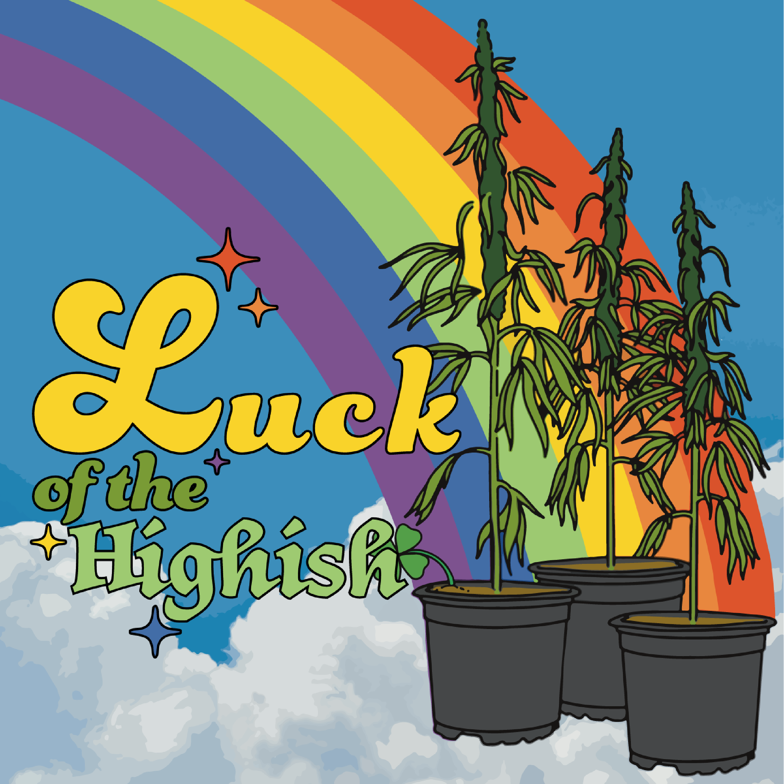 Illustration of three potted plants with a rainbow background and the text "Luck of the Highish" in colorful, playful font.