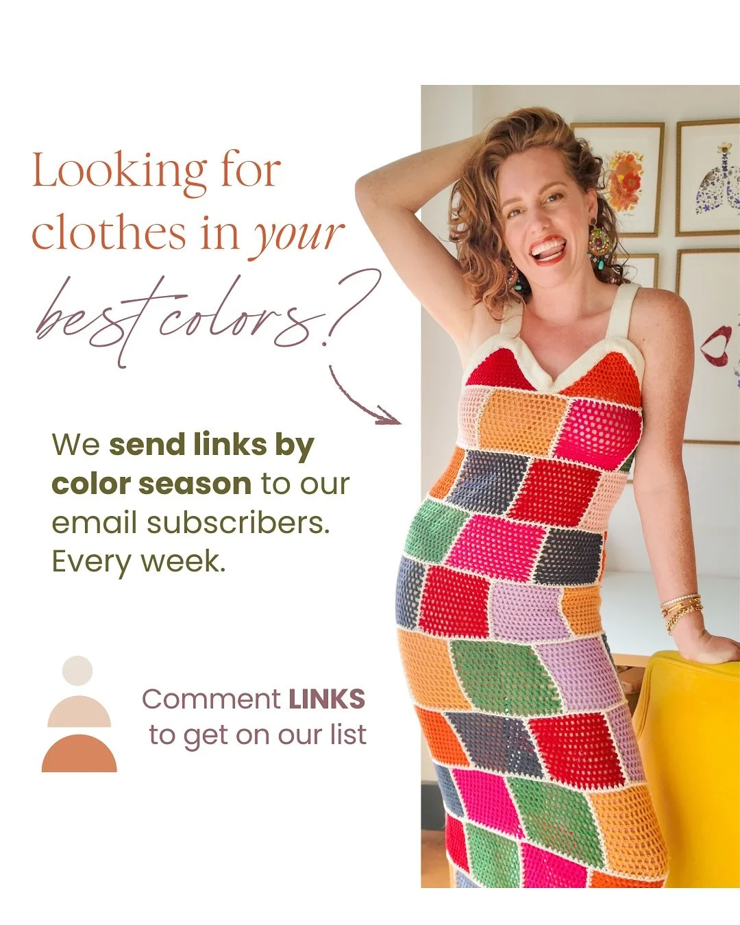 No need to scour the corners of the internet or waste your precious energy analyzing product photos - 
We send you links in your best colors for free 🤌🔥🥂
Ready for weekly, shoppable, on-season links—plus style tips, love notes, and life up
