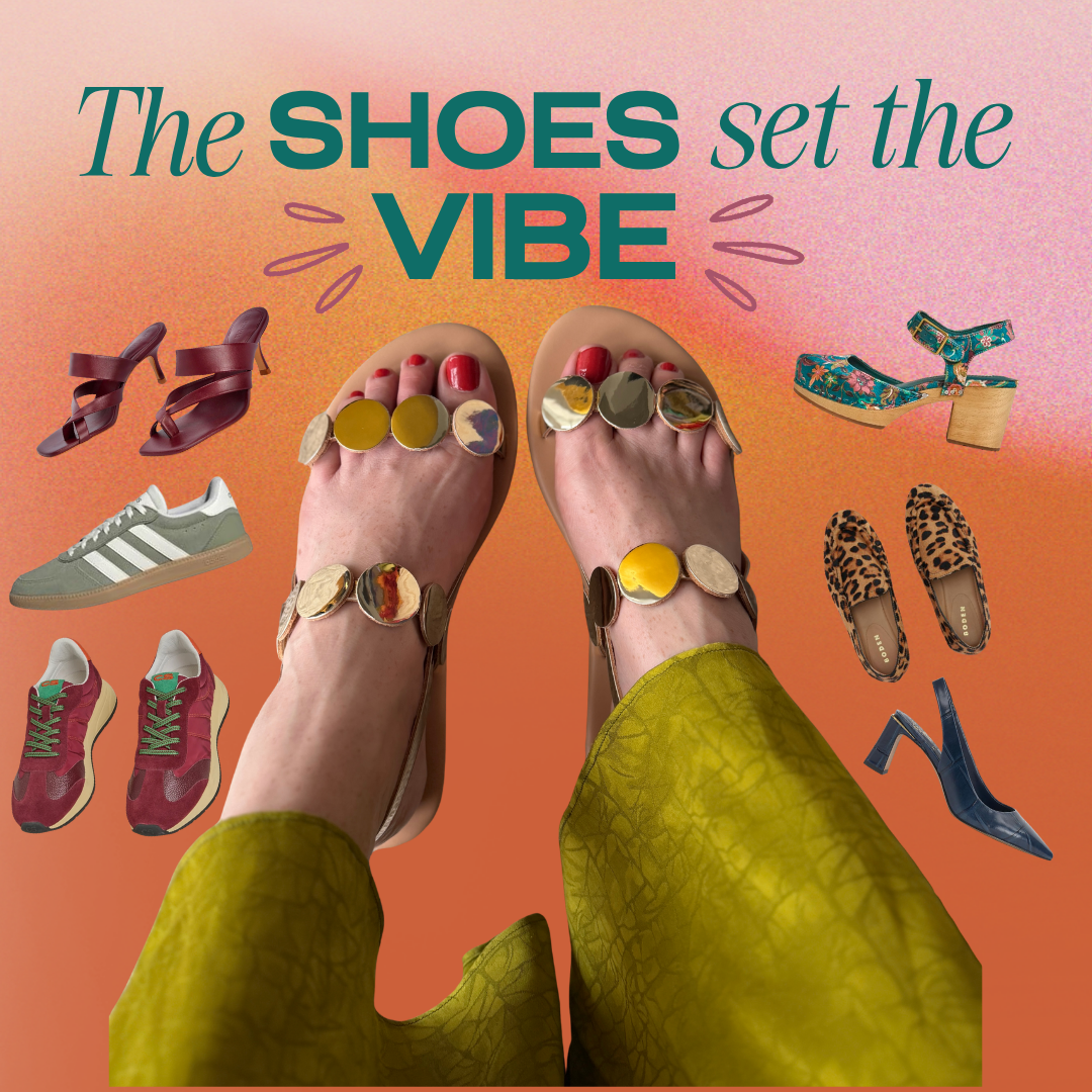 Let your Shoes set the vibe