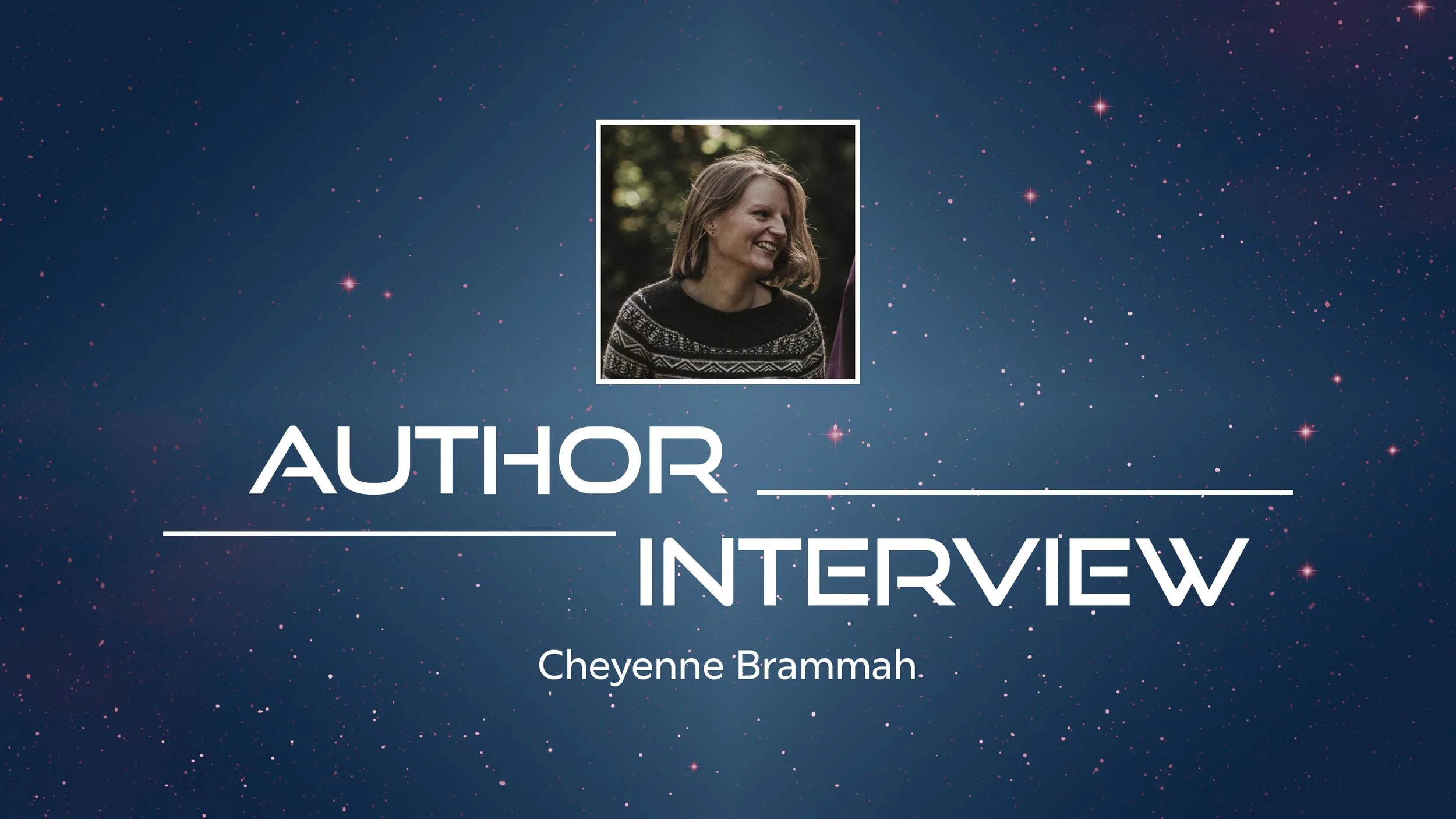 Author Interview: Cheyenne Brammah