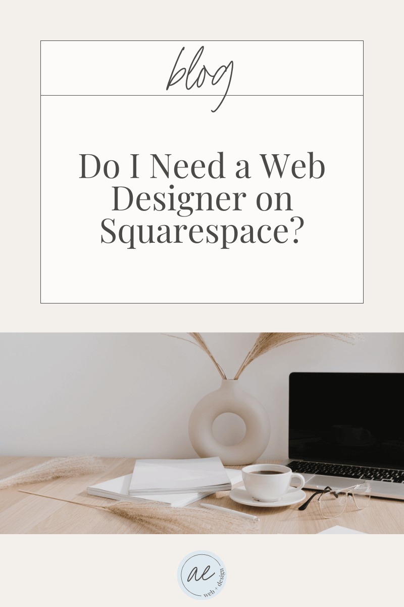 Do I Need a Web Designer on Squarespace?