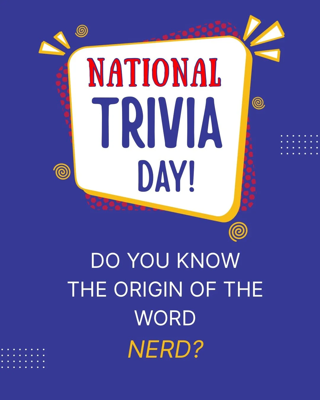 The magic of children&rsquo;s books! They shape how we talk think and imagine. Some books even follow us into adulthood. Did you know the origin of &ldquo;nerd?&rdquo;