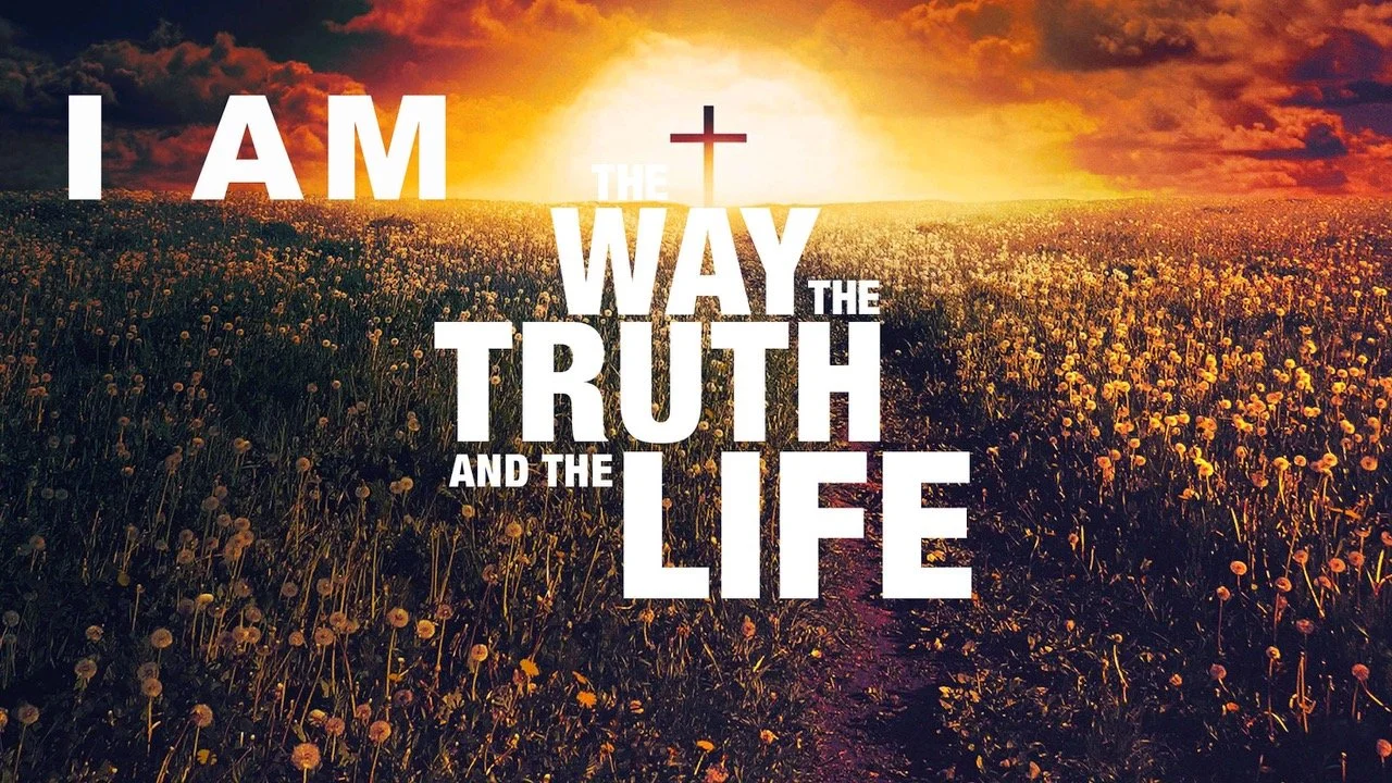 The Way, The Truth, and The Life