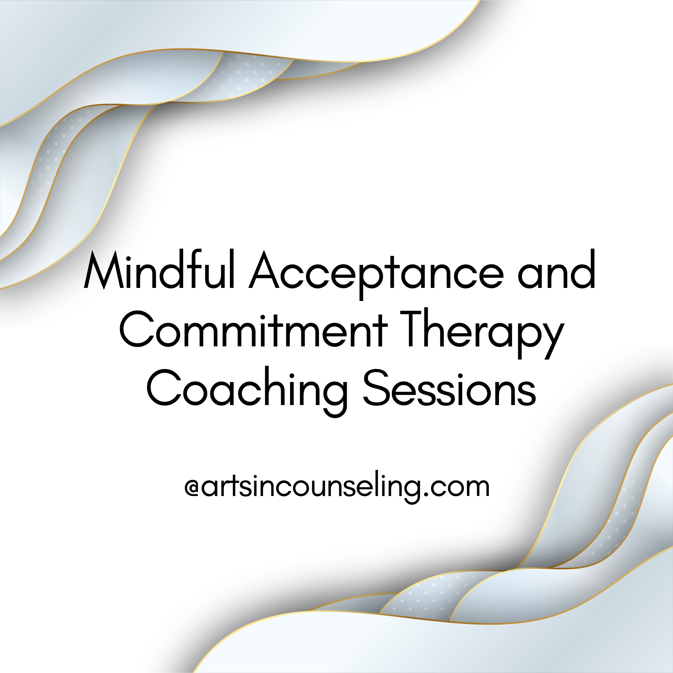 Mindful Acceptance and Commitment Therapy Coaching Sessions.png