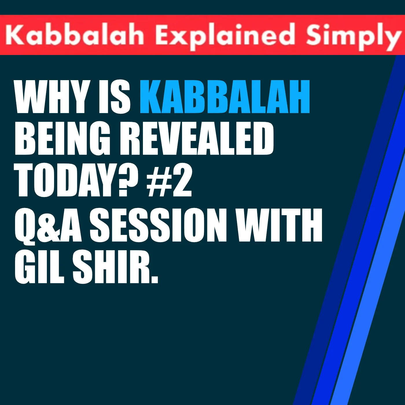 Kabbalah Explained - Why Is Kabbalah Being Revealed Today #2