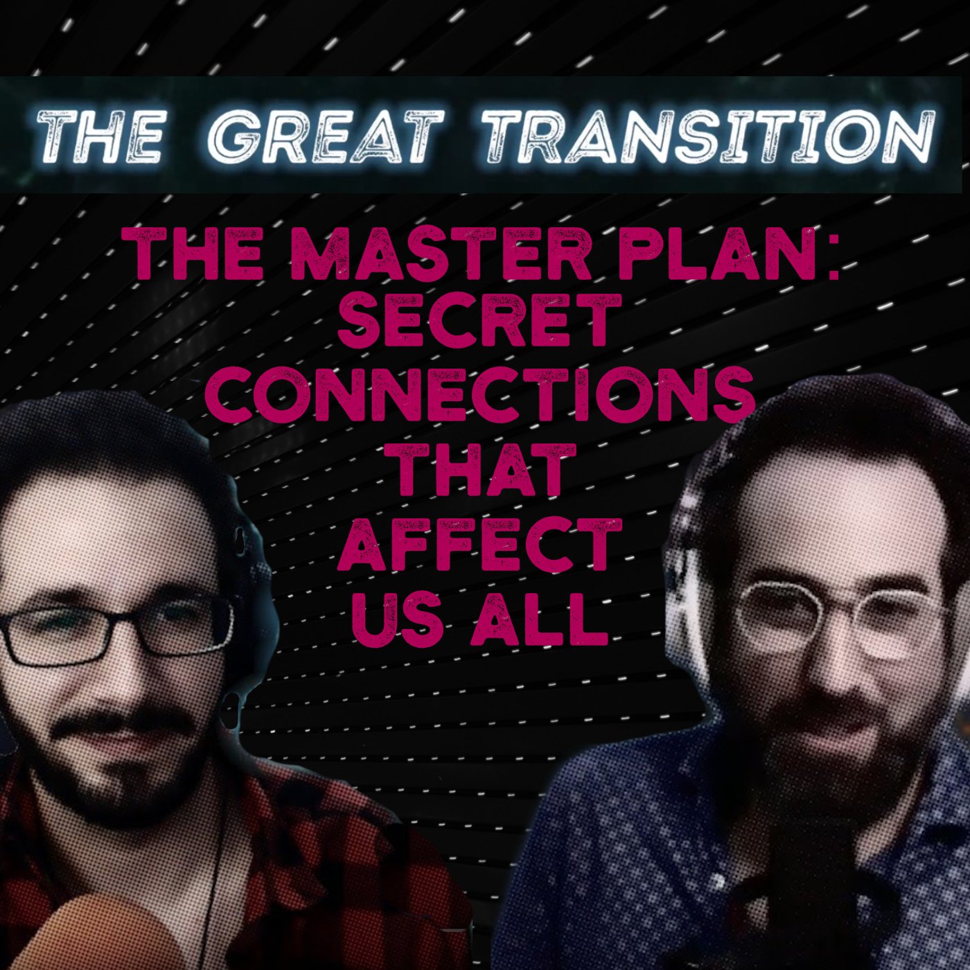 The Great Transition - The Master Plan: Secret Connections That Affect Us All