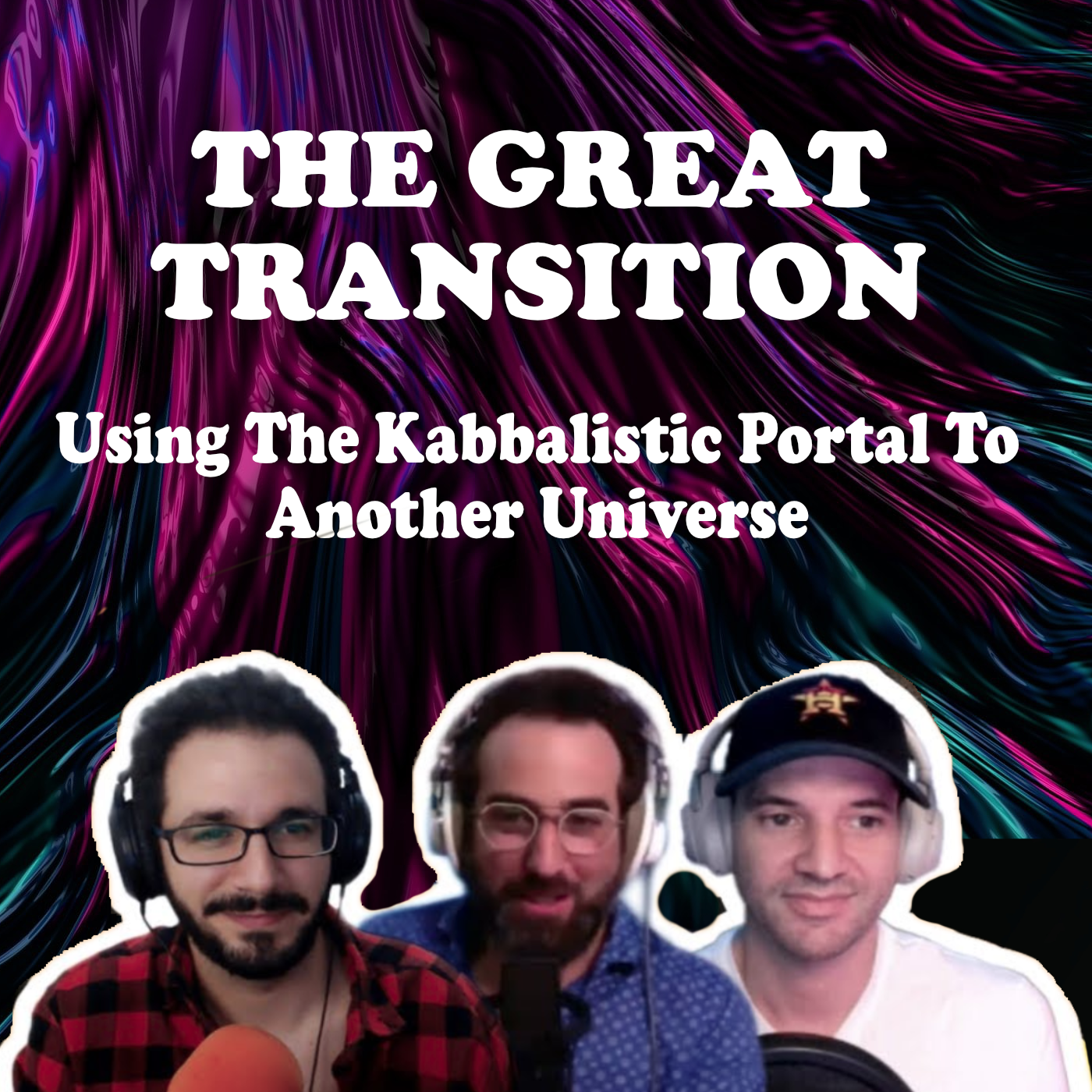The Great Transition - Using The Kabbalistic Portal To Another Universe