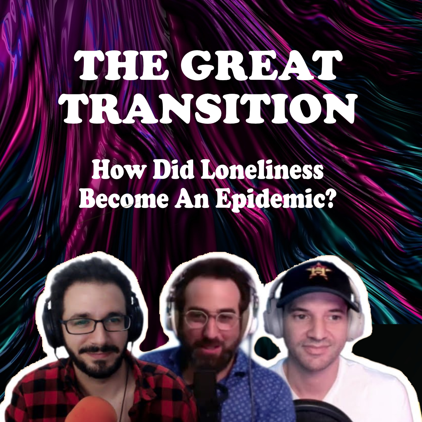 The Great Transition - How Did Loneliness Become An Epidemic?