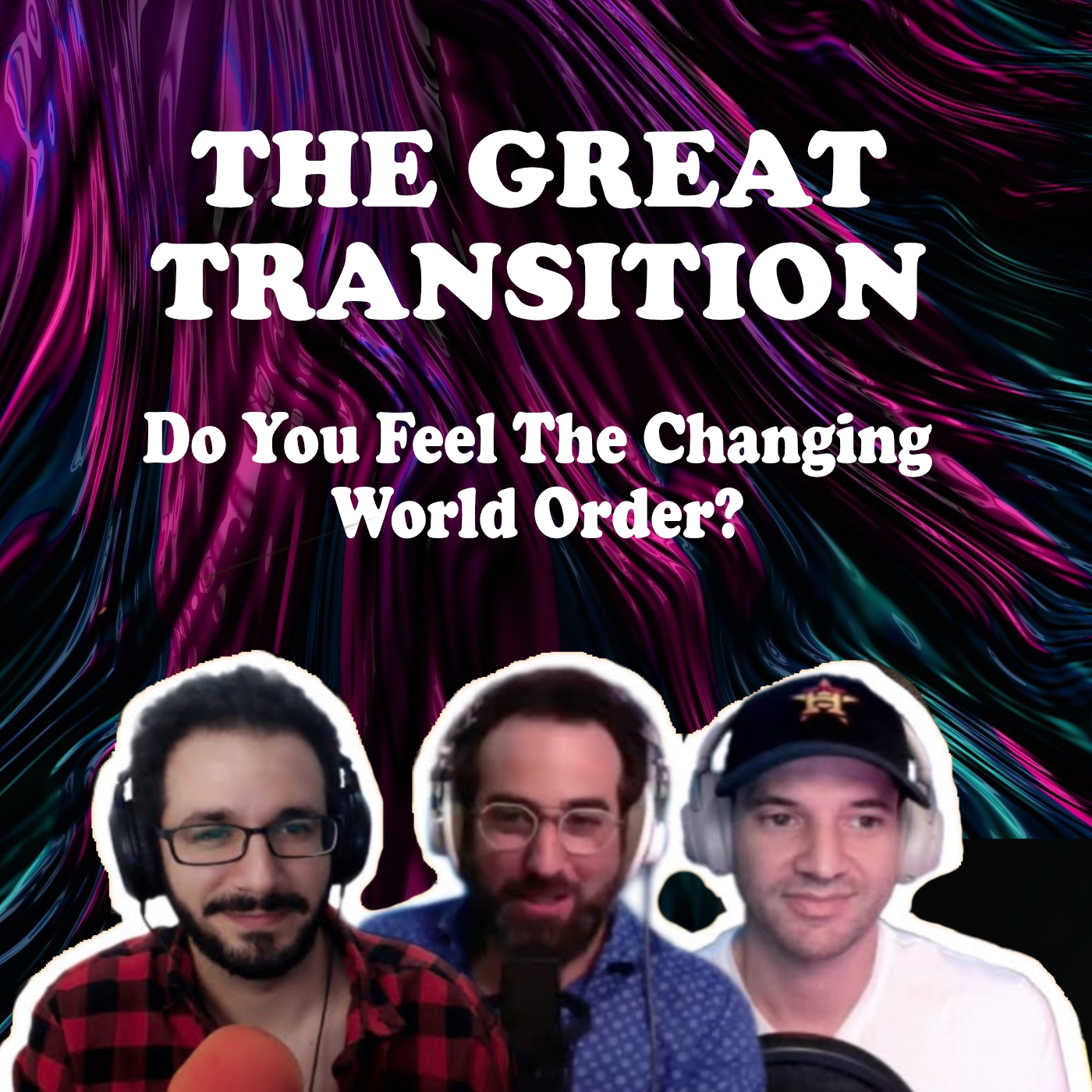 The Great Transition - Do You Feel The Changing World Order?