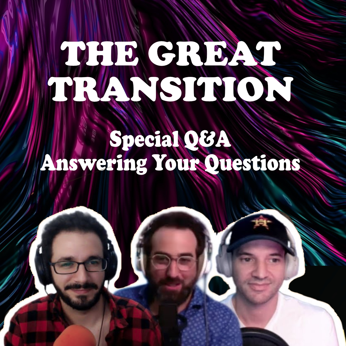 The Great Transition - Special Q&A -Answering Your Questions