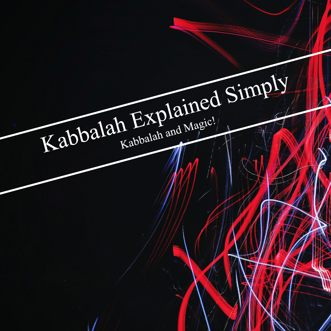 Kabbalah Explained Simply - Kabbalah and Magic!
