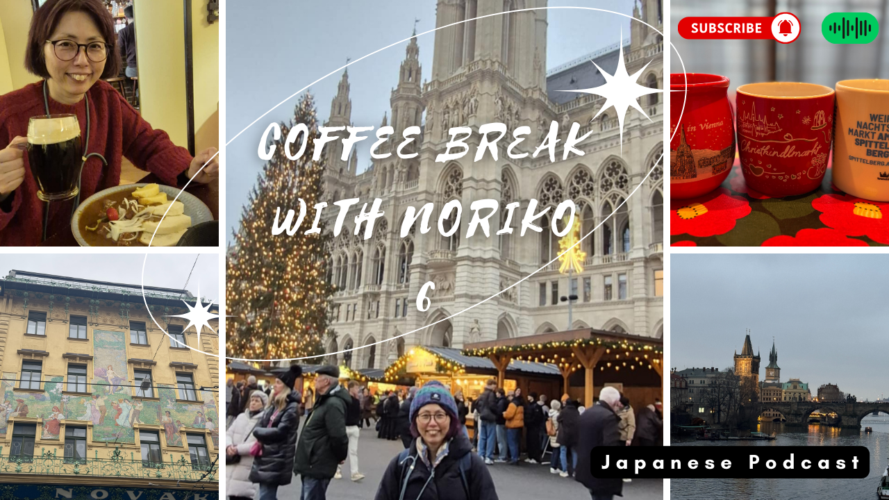 Coffee Break with Noriko - Real Talk &amp; Daily Thoughts 6　