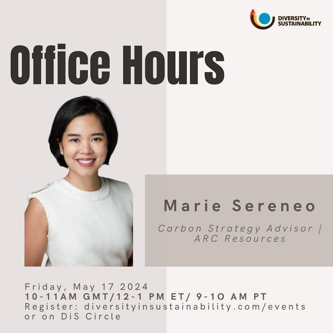 Our upcoming Office Hours will be hosted with Marie Sereneo on May 17th. This event is open to all, but going forward will be a regular event exclusive to Diversity in Sustainability Circle members! Our Office Hours are designed for you to hear from 