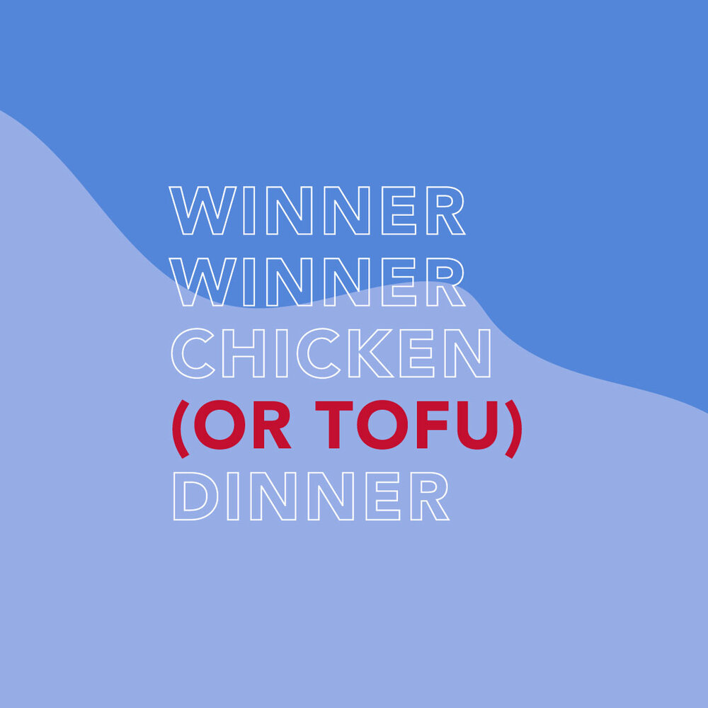  Designing Louder than Words winner graphic with abstract cloud shapes of blue. Reads “Winner Winner Chicken (or Tofu) Dinner.” 