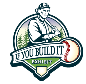 If You Build It Exhibit