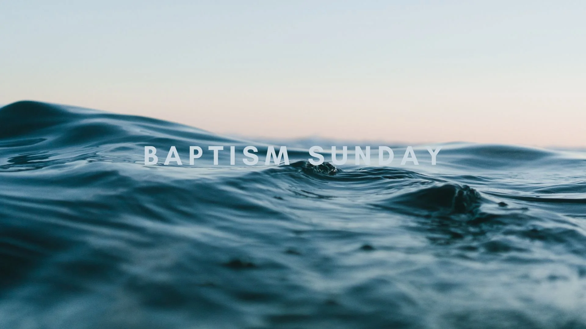 Baptism Sunday