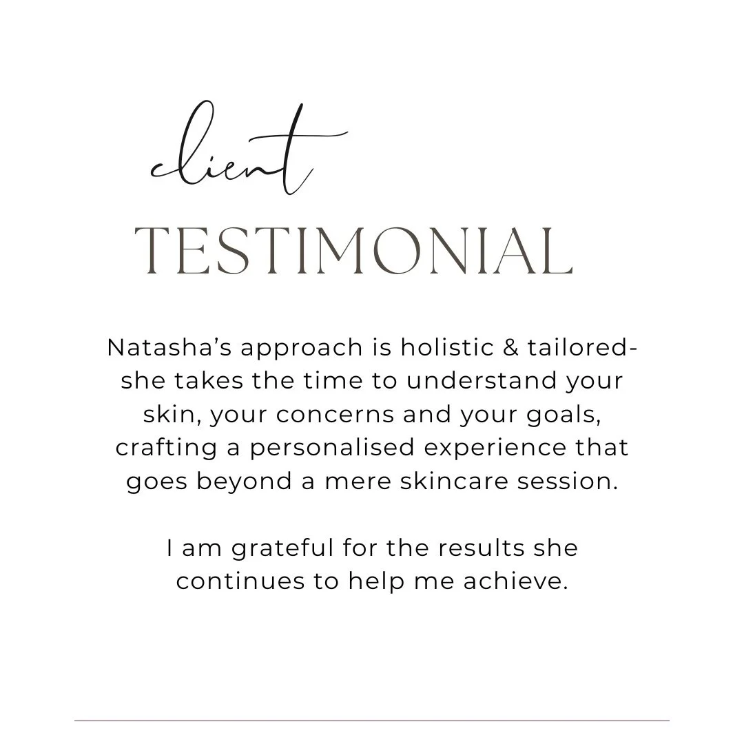 ✨ Client Love ✨

&quot;Natasha's approach is holistic and tailored- she takes the time to understand your skin, your concerns, and your goals, crafting a personalised experience that goes beyond a mere skincare session.&nbsp;
I am grateful for the ra