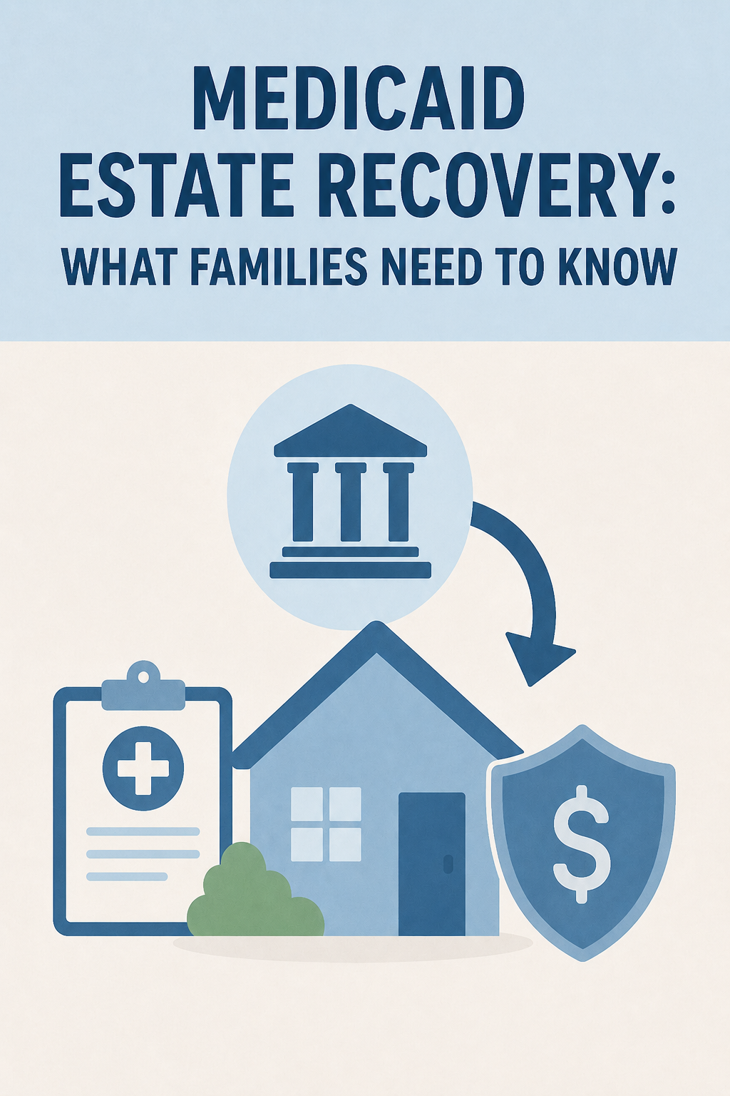Medicaid Estate Recovery: What Families Need To Know