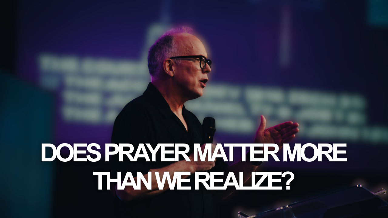 Does Prayer Matter More Than We Realize?