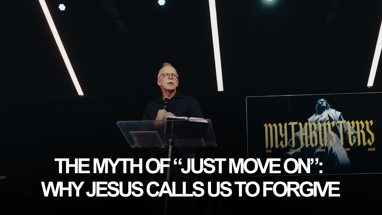 The Myth of “Just Move On”: Why Jesus Calls Us to Forgive