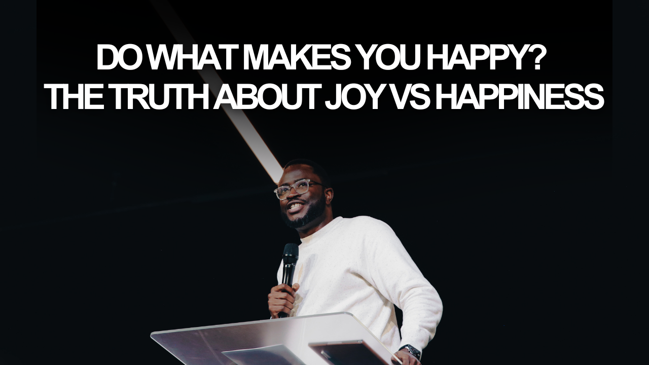 “Do What Makes You Happy”? What the Bible Actually Says About Joy vs Happiness