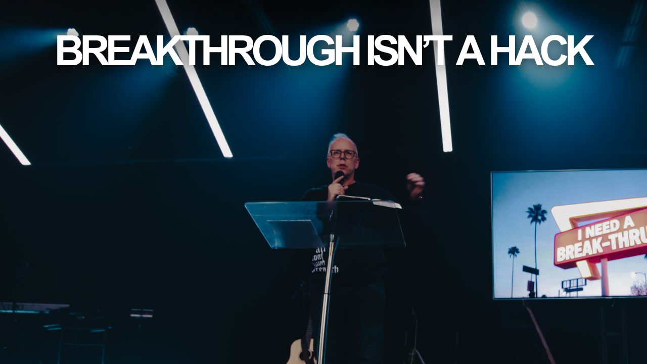 Breakthrough Isn’t a Hack: Why Knowing Jesus Changes Everything (Philippians 3)