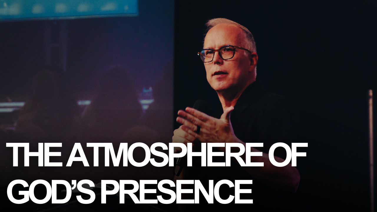 The Atmosphere of God’s Presence