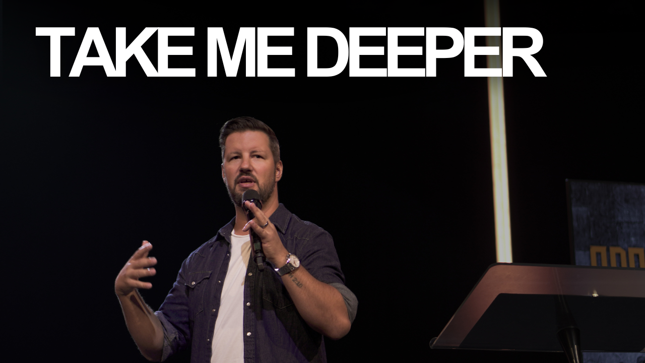 Take Me Deeper: A Prayer for the Gospel to Reach Our Hearts
