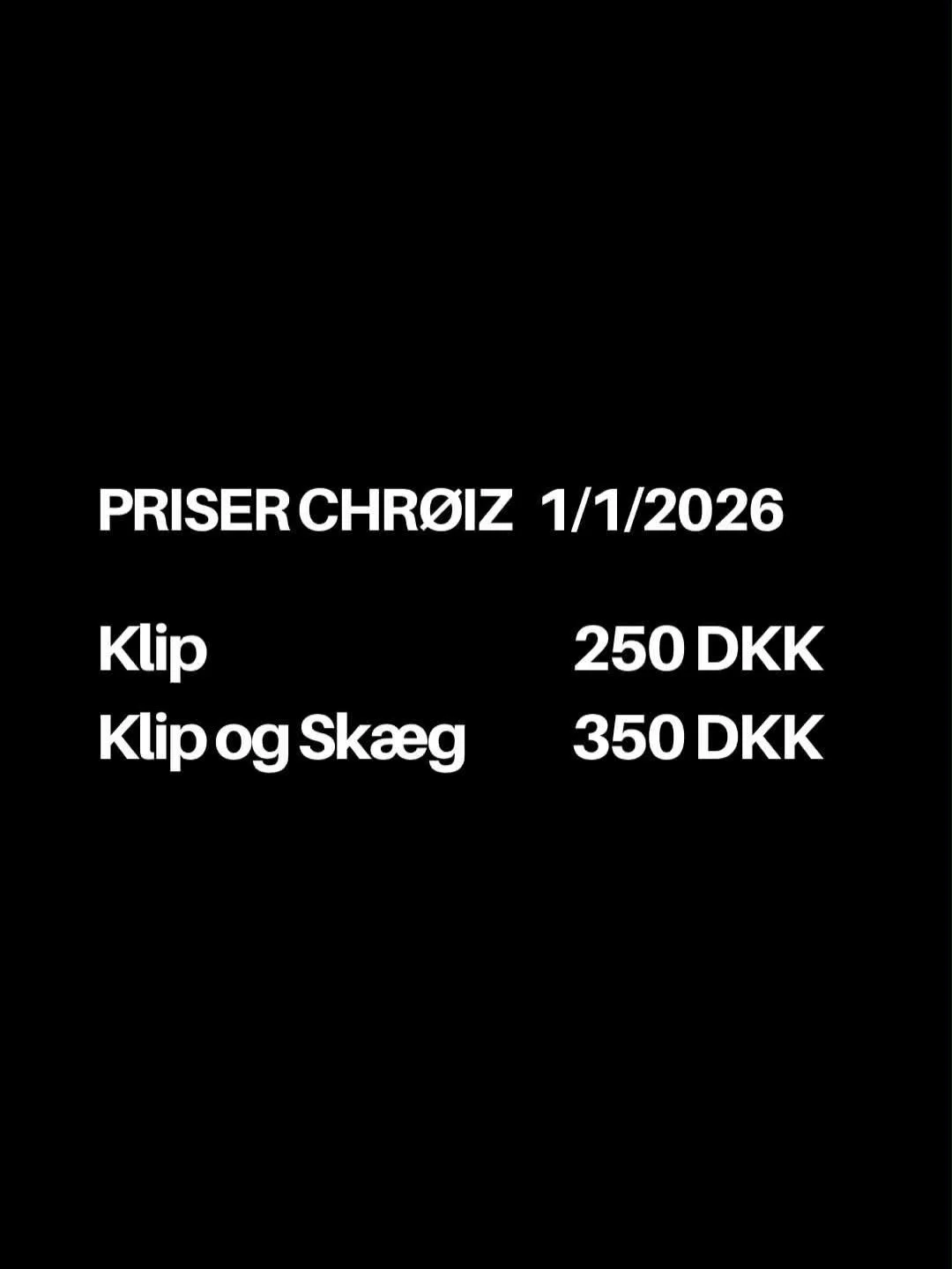 K&aelig;re kunder 
Disse barbers f&aring;r nye priser fra d. 1 januar  2026🙏🏽 
Find dem her 👆🏽

Har du allerede booket en tid til januar m&aring;ned, vil den derfor v&aelig;re under de nye priser, som officielt vises p&aring; bookingsystemet fra 