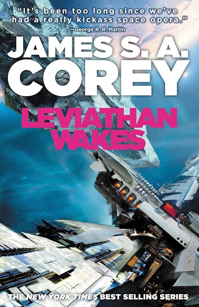 Book cover for 'Leviathan Wakes' by James S. A. Corey featuring a spaceship in space with a view of Earth in the background, and a quote from George R. R. Martin at the top.