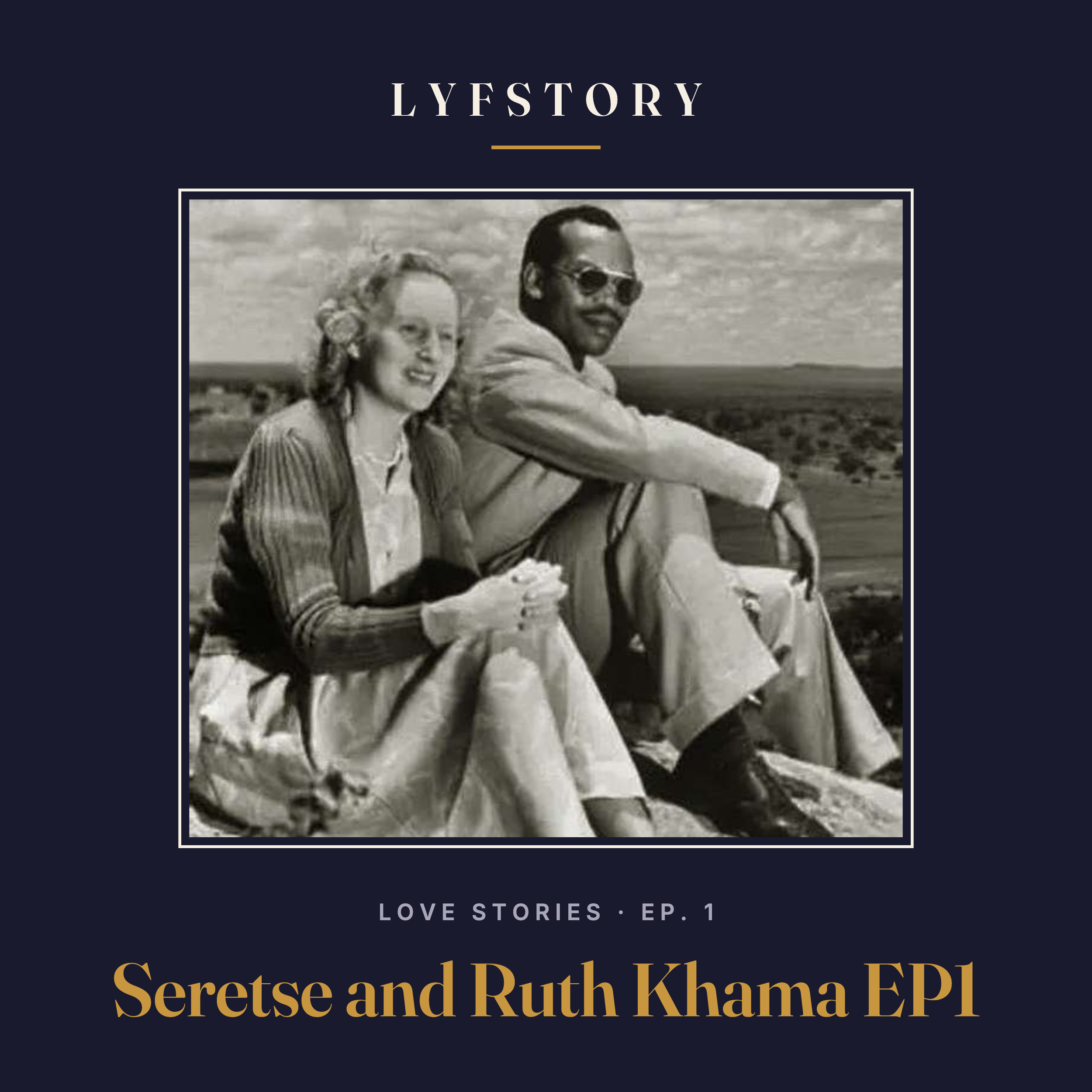 Seretse and Ruth Khama EP1