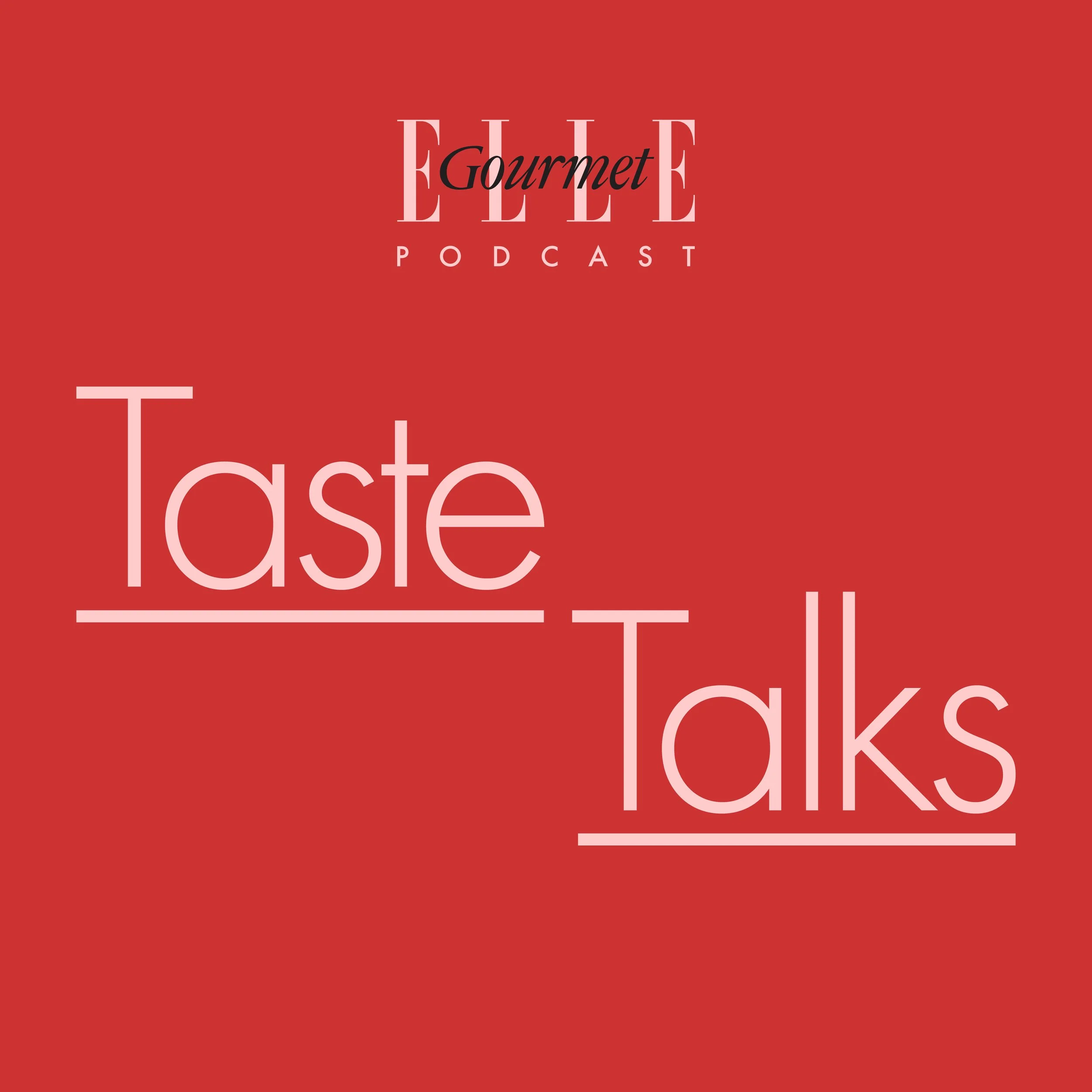 Taste Talks by ELLE Gourmet