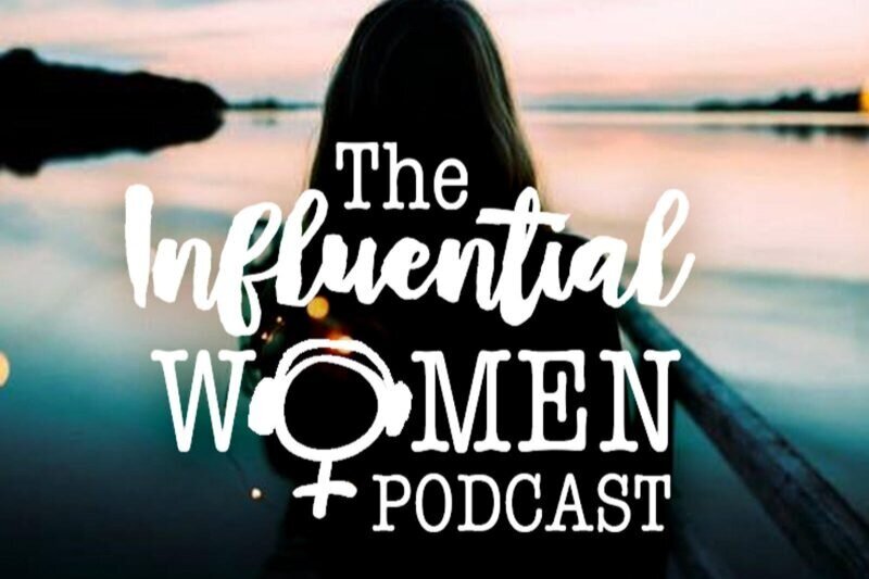 The Influential Women Podcast!
