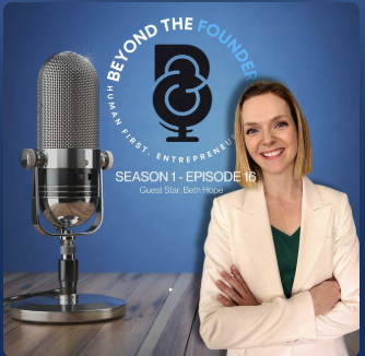 From Trauma to Triumph: Beth Hope on the Beyond the Founder Podcast