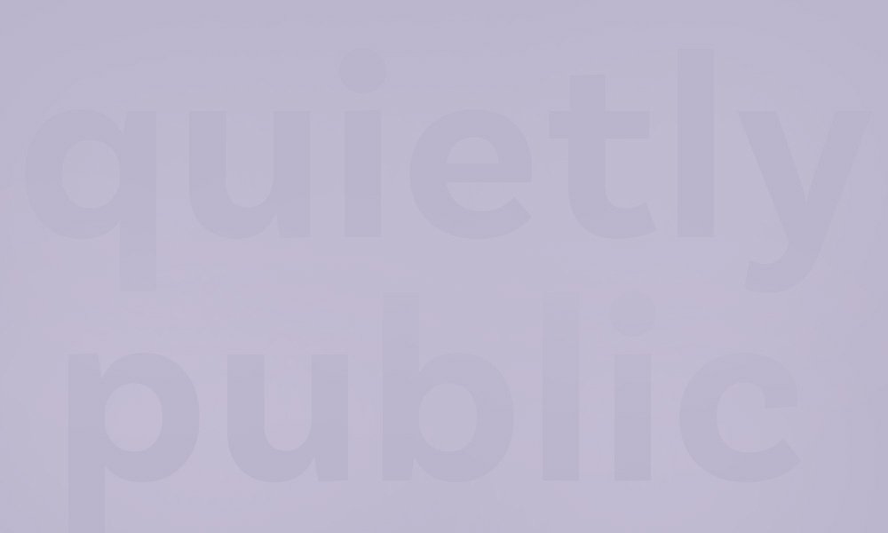 Quietly Public