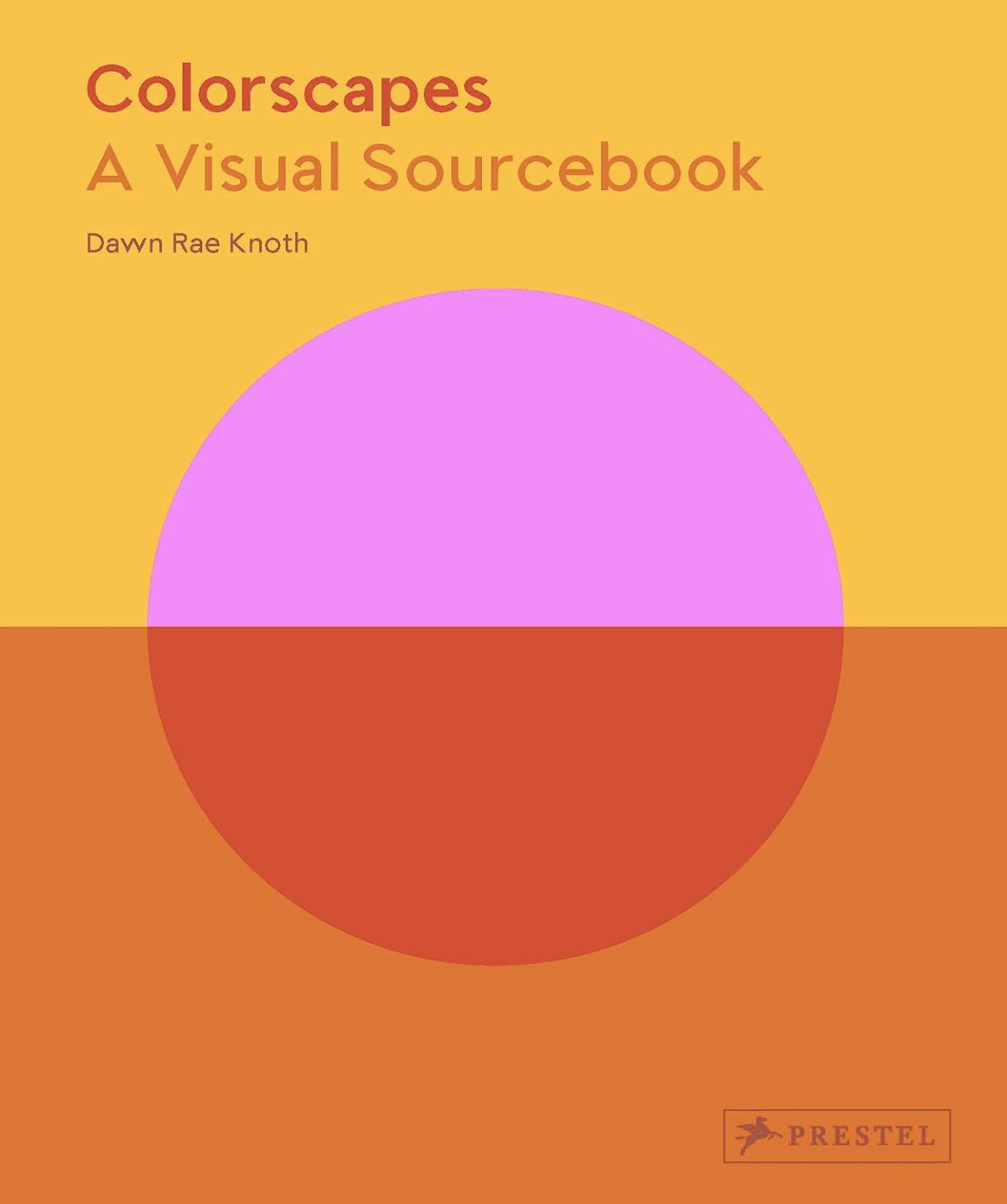 The vibrantly colored cover of Dawn Rae Knoth's book Colorscapes: A Visual Sourcebook. The title is at the top in simple sans serif font. A graphic circle is in the center, the top half a saturated pink, the lower half a saturated rust.