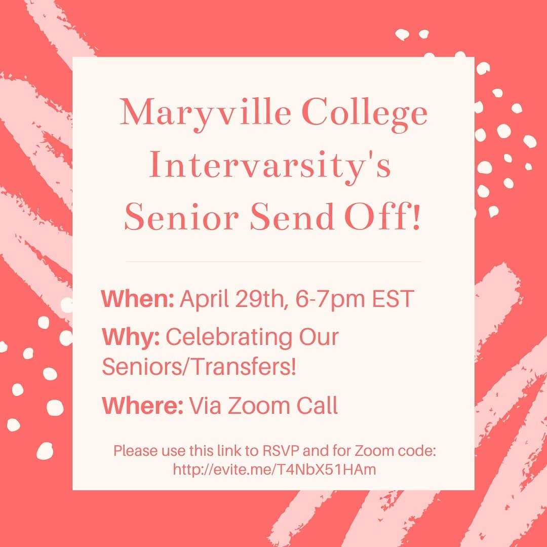 Maryville College Intervarsity is excited to invite you to the 2020 Senior Send Off where we celebrate our graduates and transfers! This year we are celebrating Shoshanna Overstreet, Cami Towne, Emily Dobias, and Amy Turpin. Due to Covid-19 the party