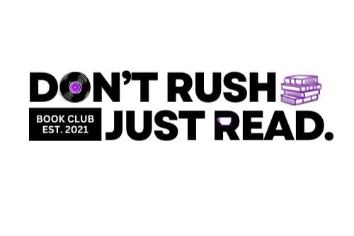 Text that reads "DON'T RUSH JUST READ." with a record player icon and a stack of books icon, and a small box that says "BOOK CLUB EST. 2021."